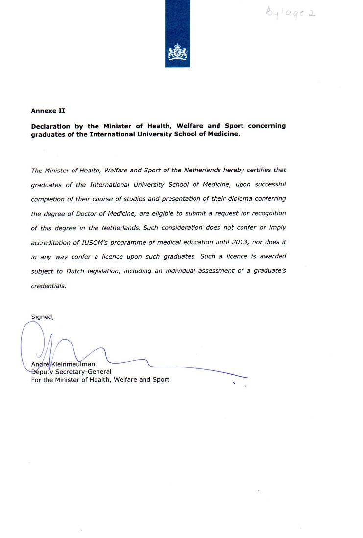 DECLARATION BY NETHERLANDS MINISTER OF HEALTH CERTIFYING THE RECOGMITION OF M.D. DEGREE OF IUSOM MEDICAL GRADUATES AS WELL CERTIFYING IUSOM GRADUATES' ELIGIBILITY FOR ACQUIRING LINCESURE IN THE NETHERLANDS